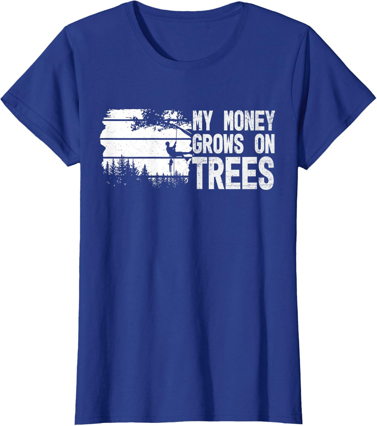 Funny Arborist My Money Grows On Trees Tree Surgeon Humor T-Shirt - Royal Blue