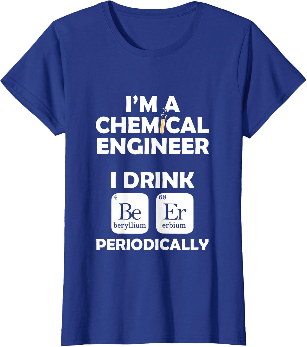 Chemical Engineer Beer Periodically Engineering Gifts T-Shirt - Royal Blue