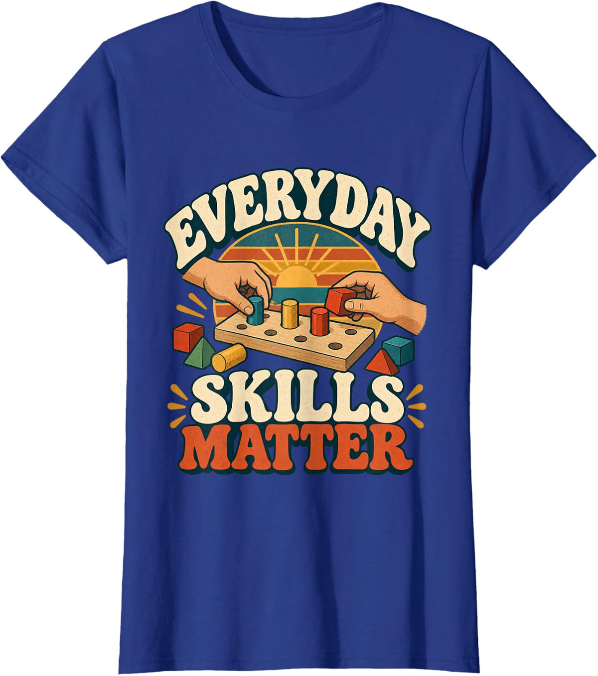 Everyday Skills Matter Occupational Therapy T-Shirt - Royal Blue
