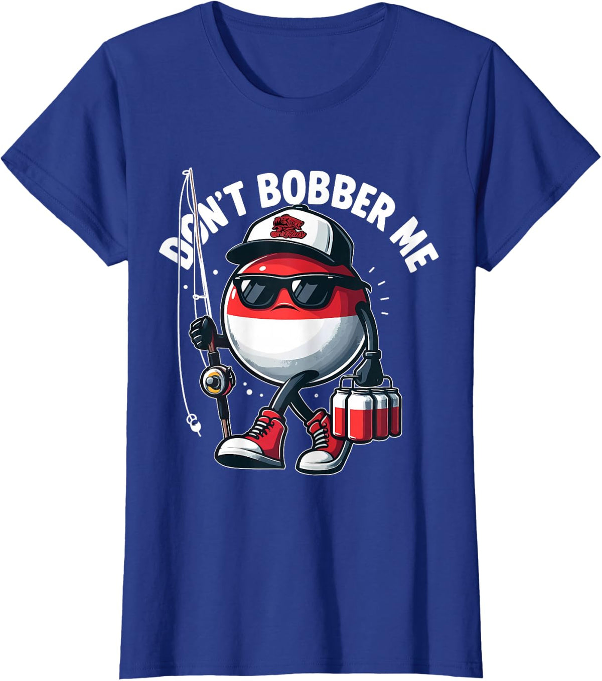 Don't Bobber Me Fishing Funny Fishing Lover Fisherman Gifts T-Shirt - Royal Blue