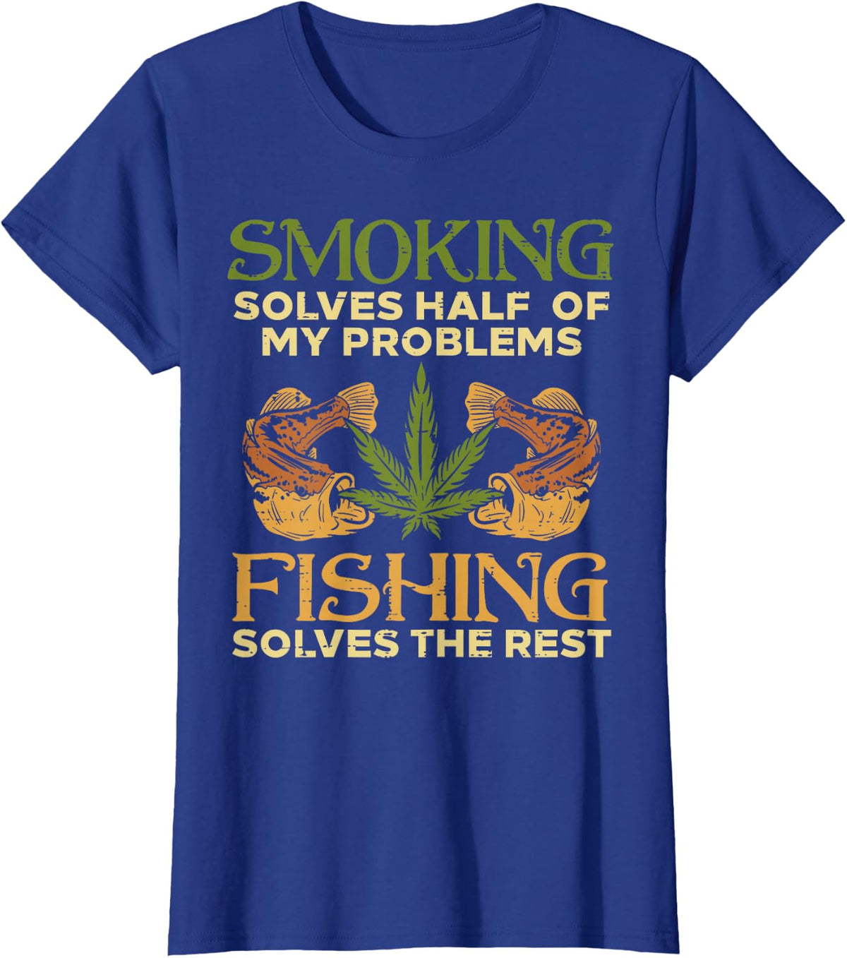 Smoking Solves Problems Fishing Weed Cannabis Stoner 420 Pot Tees T-Shirt - Royal Blue