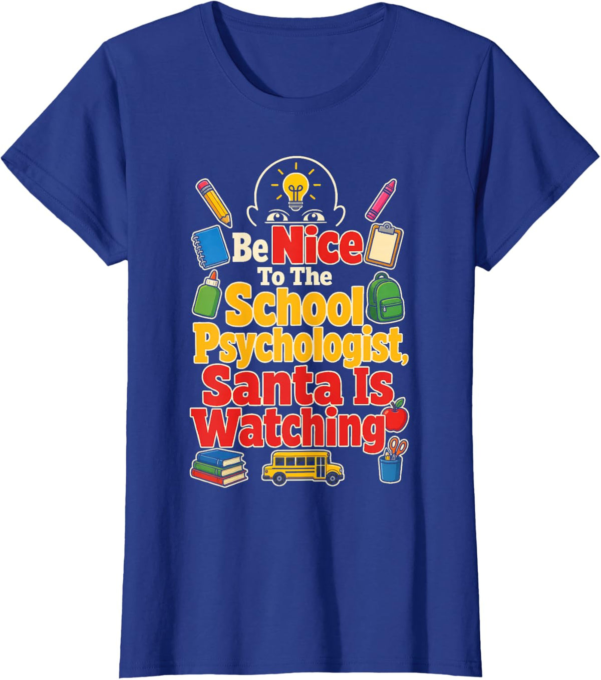 School Psychologist Christmas Be Nice Santa is Watching T-Shirt - Royal Blue