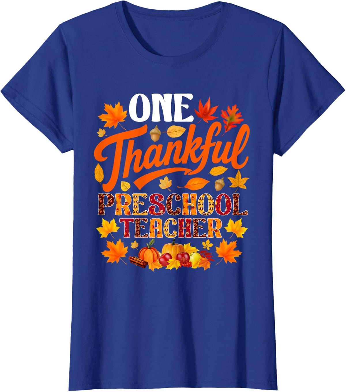 One Thankful Preschool Teacher Fall Autumn Thanksgiving T-Shirt - Royal Blue