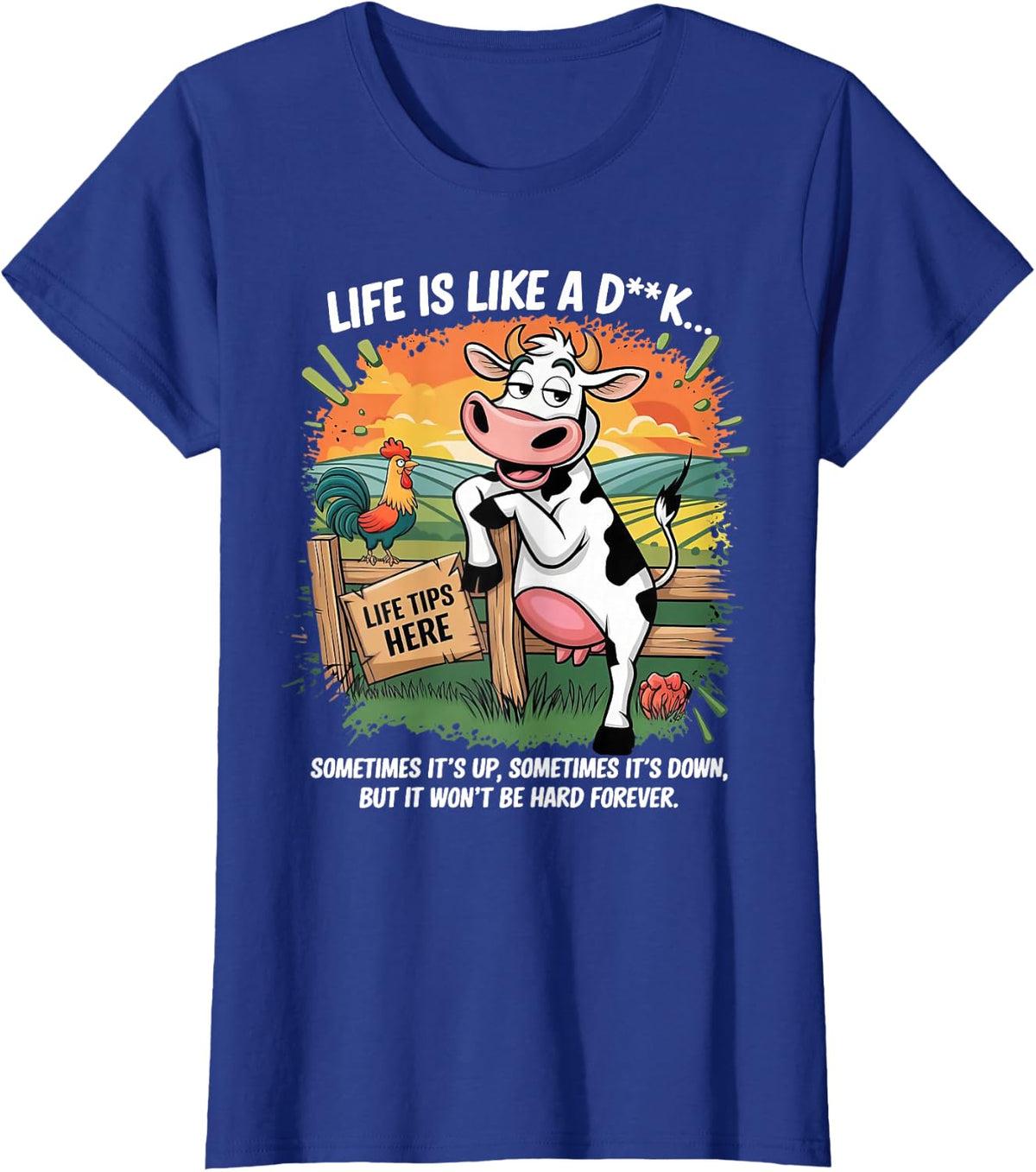 Cow Life Is Like A Dick Sometimes It's Up Sometimes Its Down T-Shirt - Royal Blue