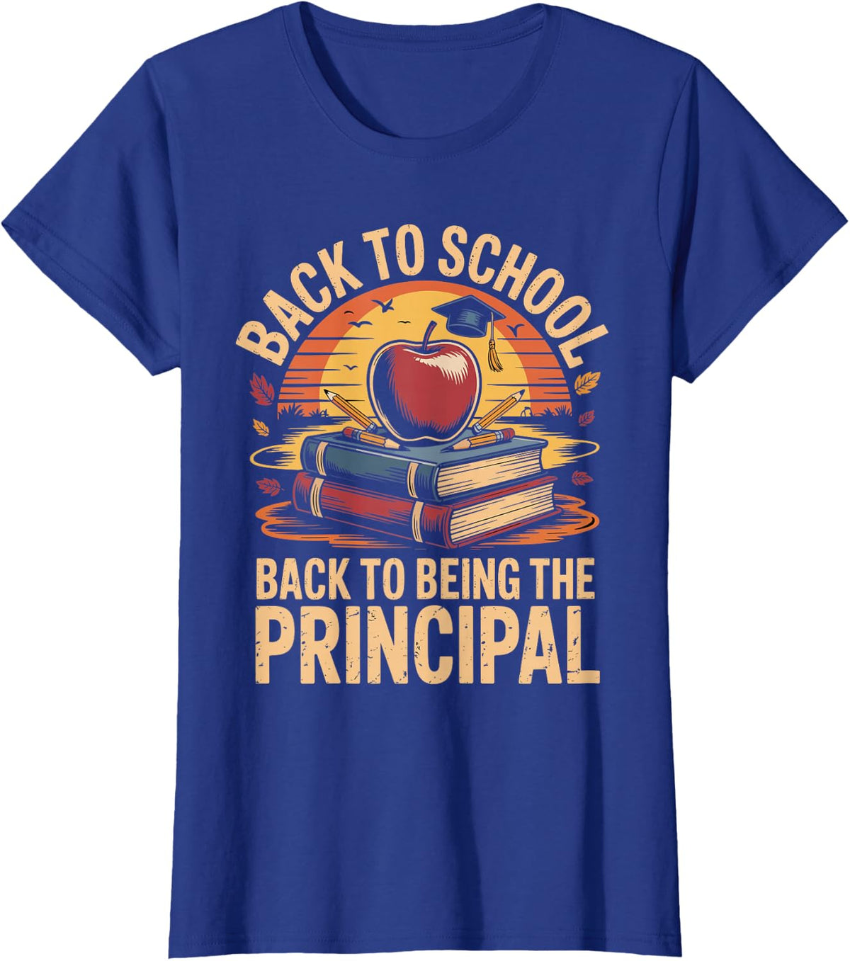 Back to School Back to Being The Principal School T-Shirt - Royal Blue