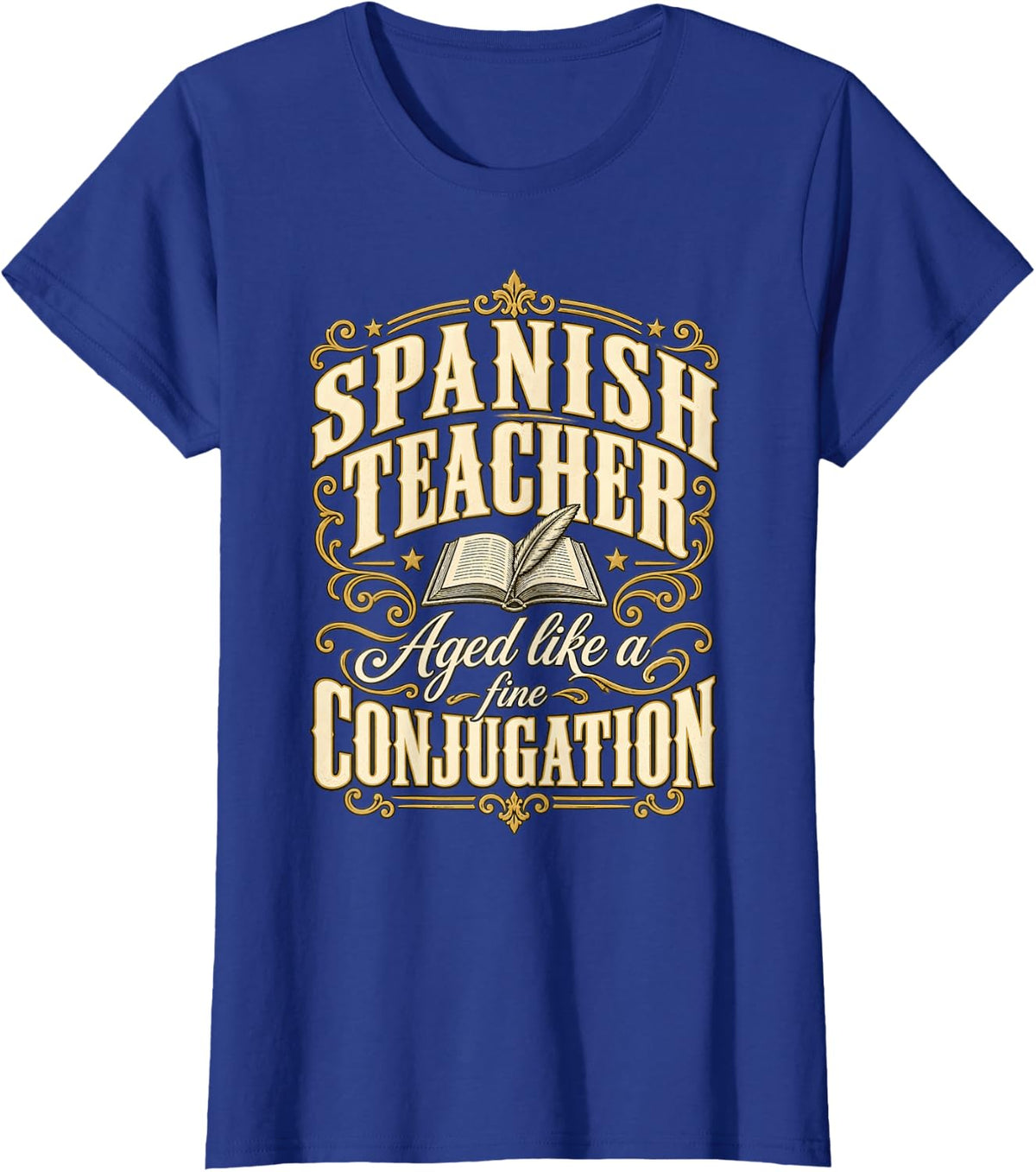 Spanish Teacher Aged Like a Fine Conjugation T-Shirt - Royal Blue
