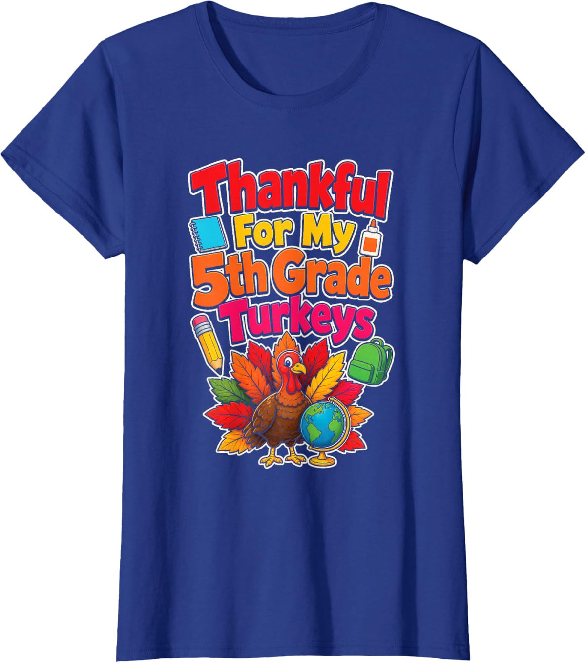 5th Grade Teacher Thankful for My Turkeys Thanksgiving T-Shirt - Royal Blue