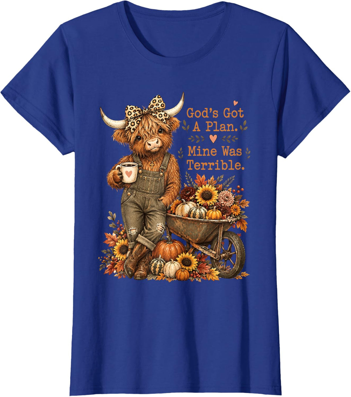 God's Got A Plan Mine was Terrible Christian Highland Cow T-Shirt - Royal Blue