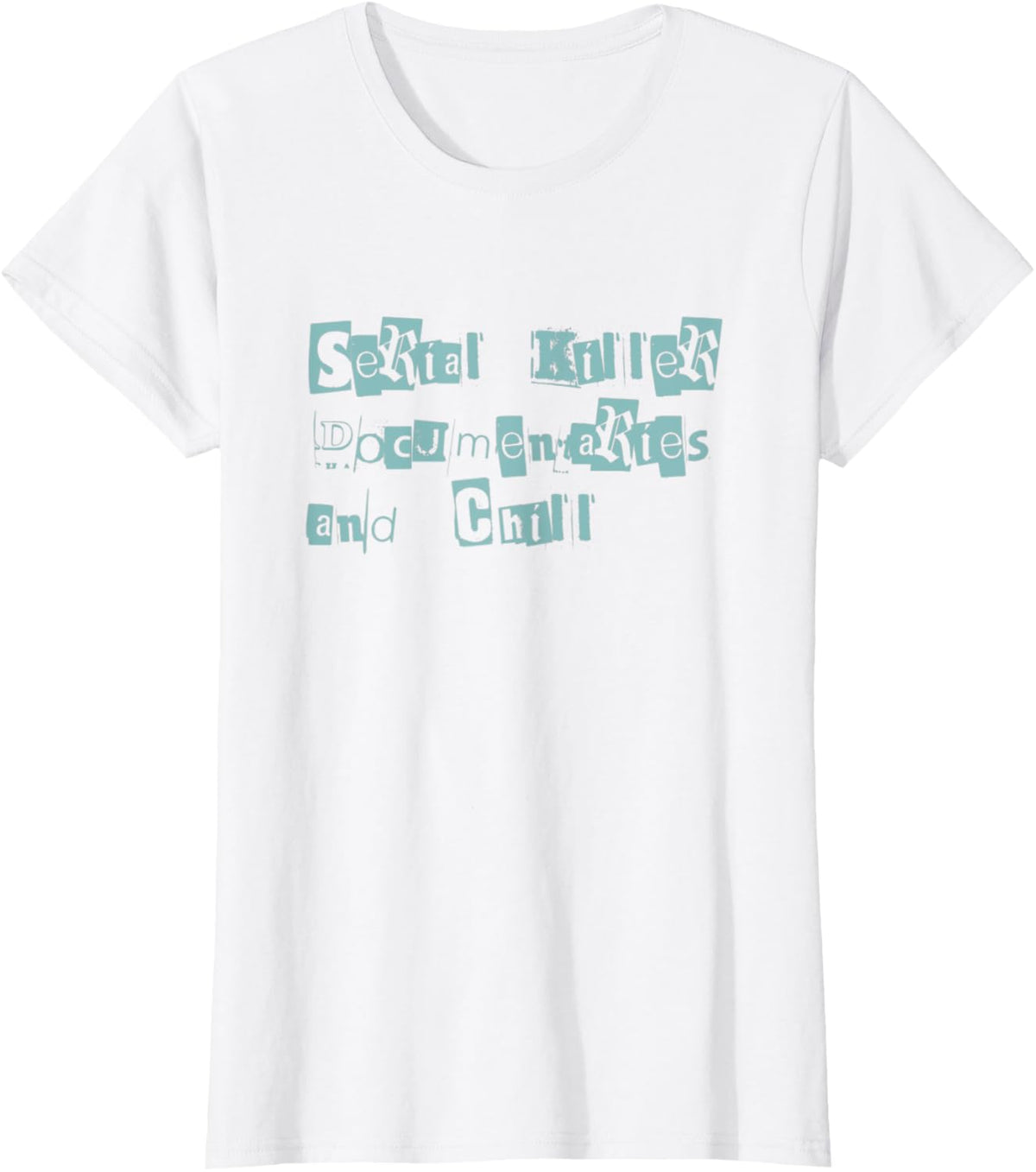 Funny True Crime Serial Killer Documentaries Chill Gift T-Shirt - White