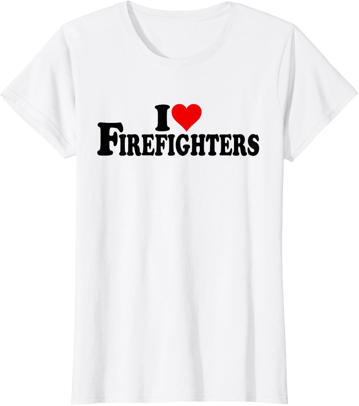 I LOVE HEART FIREFIGHTERS FIREMEN FIRE DEPARTMENT T-Shirt - White