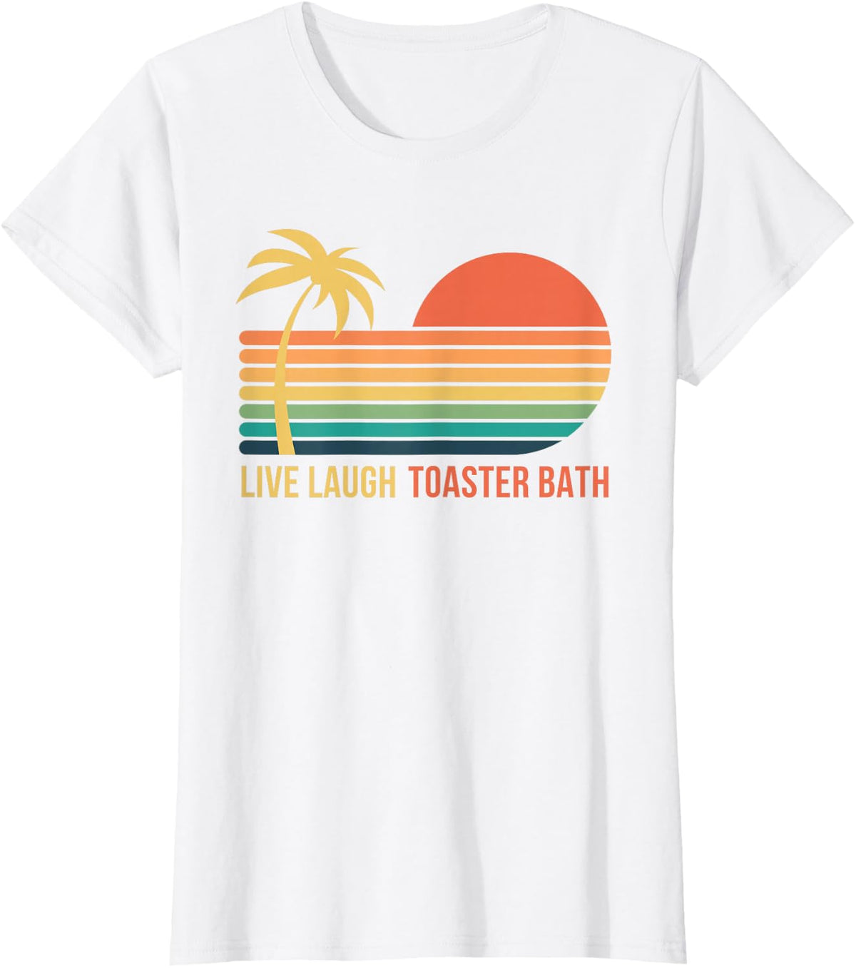 Vintage Retro Sunset Live Laugh Toaster Bath for Men and Women T-Shirt - White