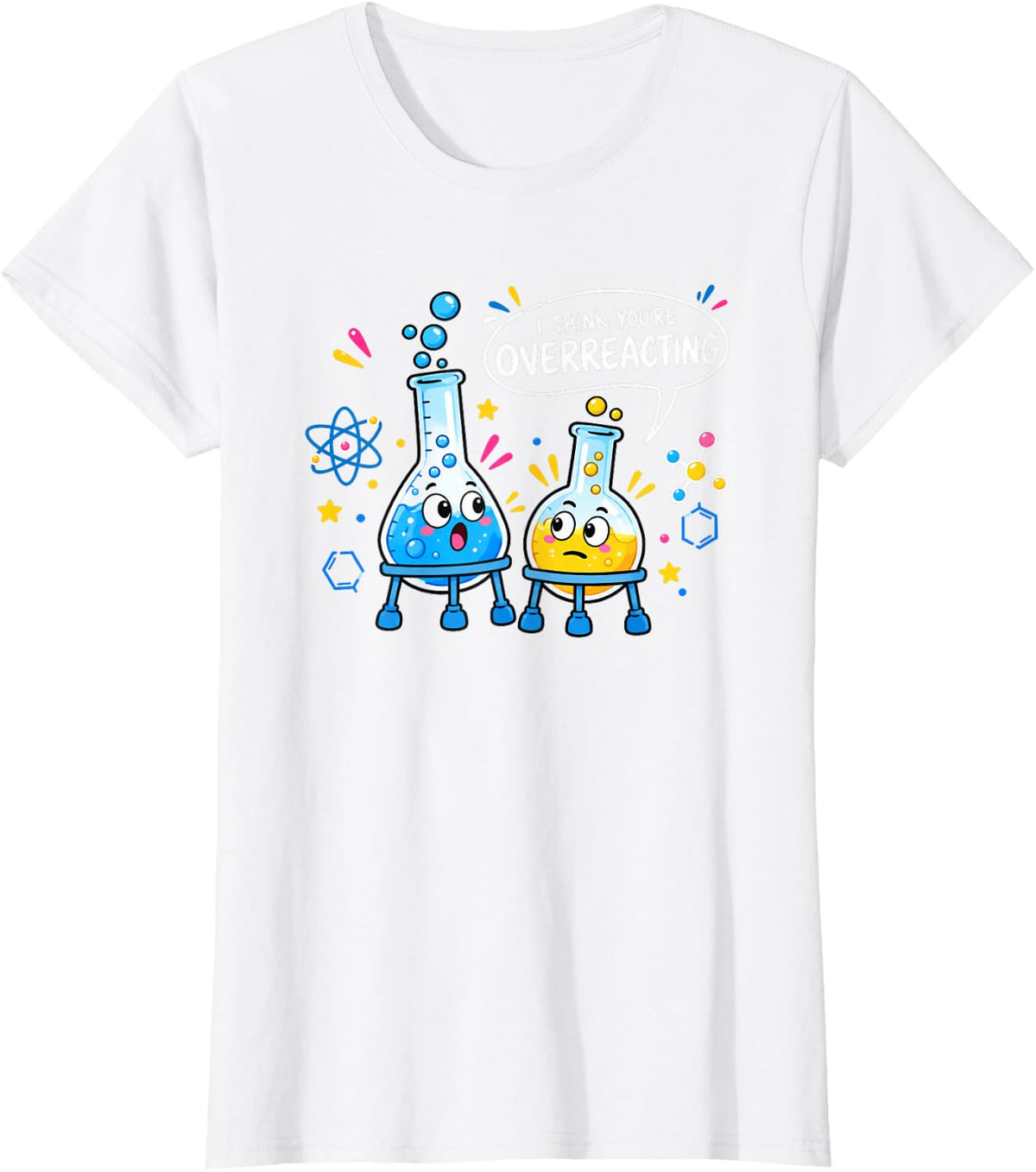 I Think You're Overreacting Nerd Science Chemistry T-Shirt - White