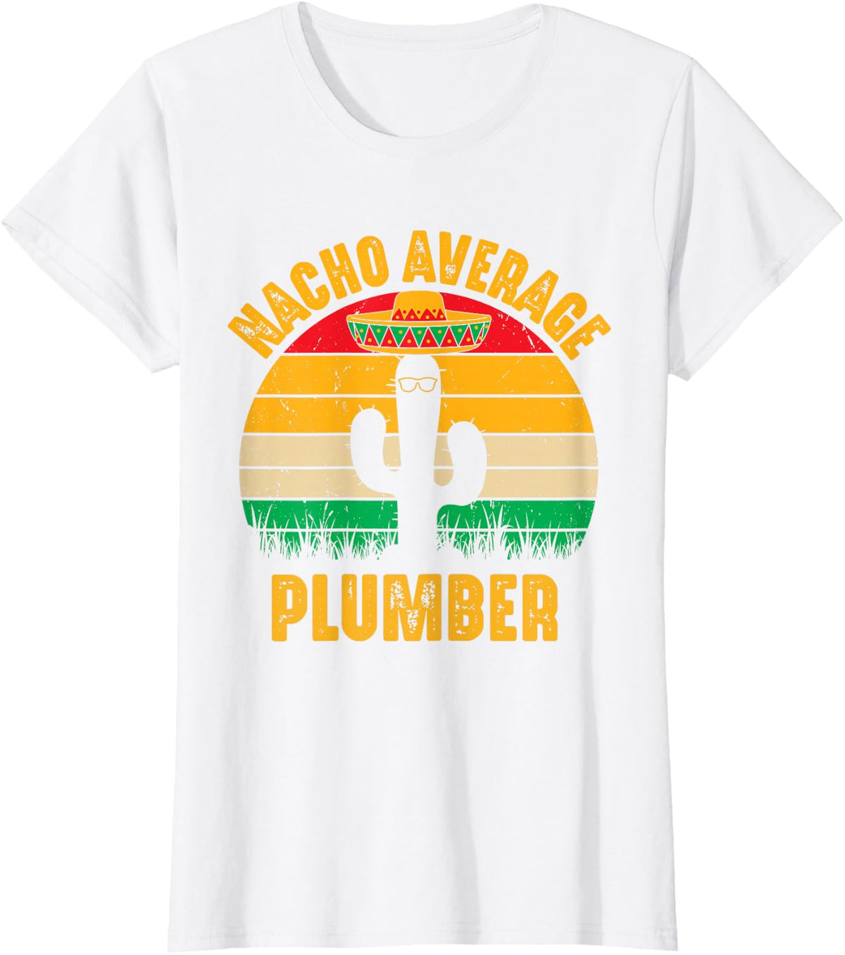 Nacho Average Plumber Men Women Cinco De Mayo Funny Plumbing T-Shirt - White