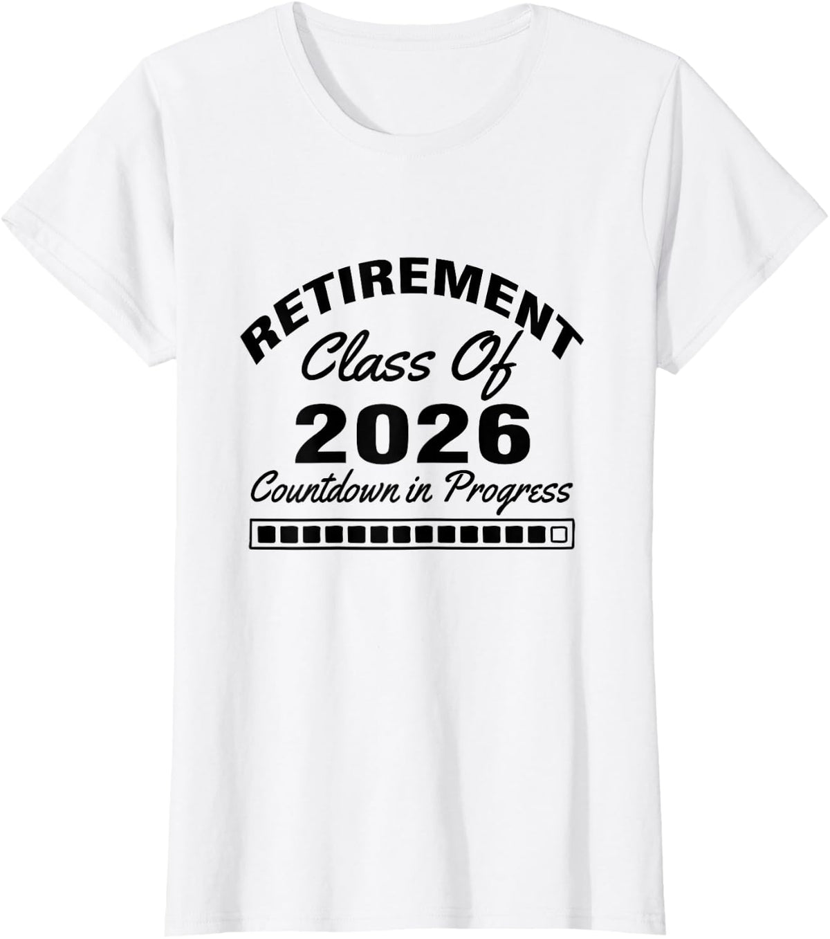 Retirement Countdown Progress, Retired Teacher Class of 2026 T-Shirt - White