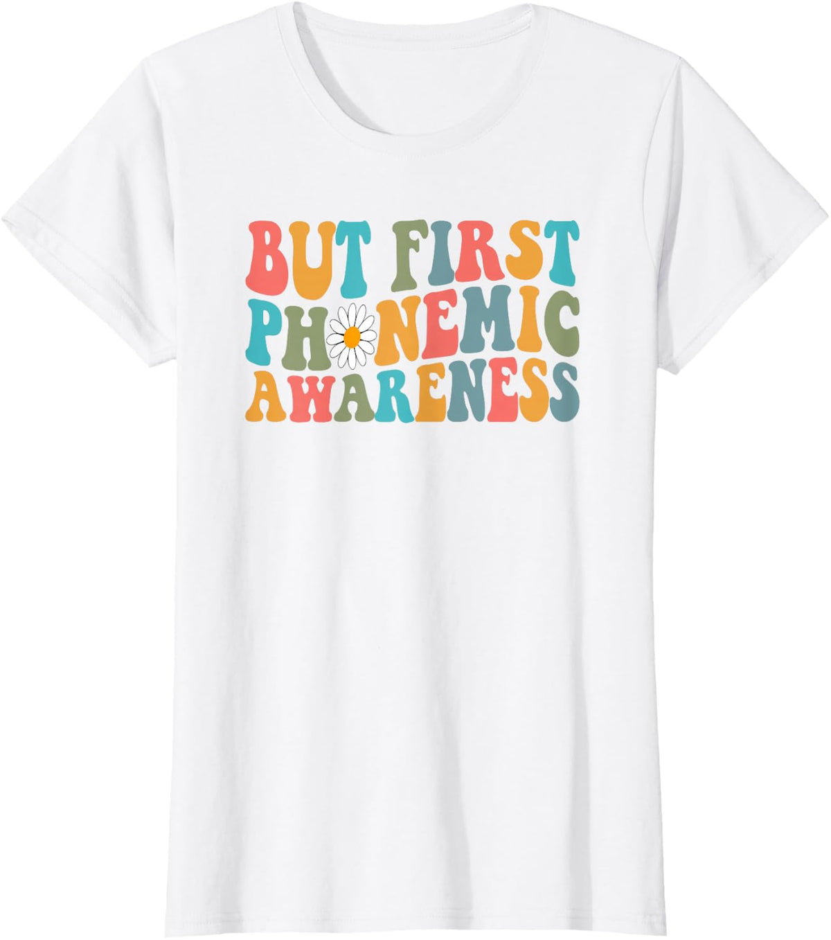 But First Phonemic Awareness Speech Phoneme Phonics Teacher T-Shirt - White