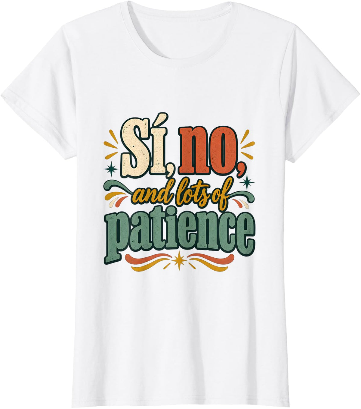 Spanish Teacher Si No and Lots of Patience T-Shirt - White