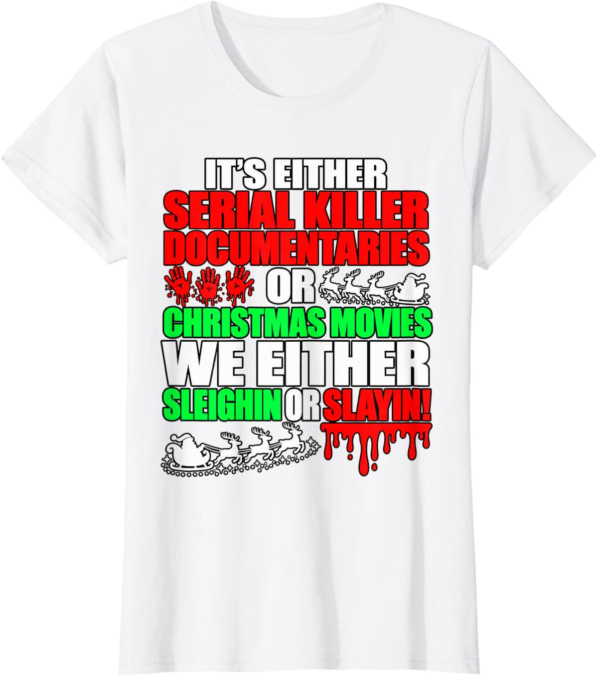 True Crime Christmas Serial Killer Documentary Sleighin Joke T-Shirt - White