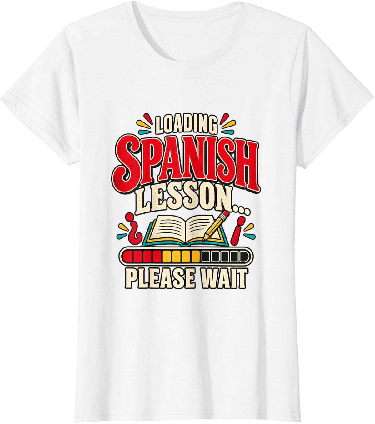 Spanish Teacher Loading Spanish Lesson Please Wait T-Shirt - White
