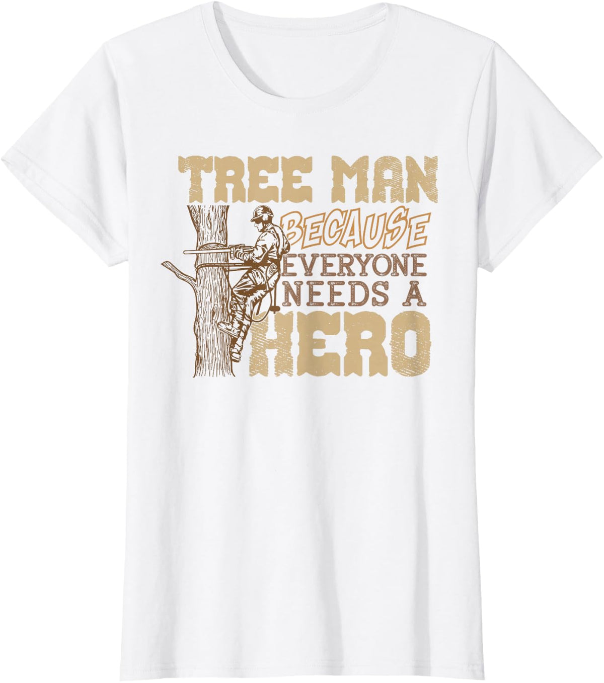 Arborist Tree Man Funny Tree Surgeon Forest Worker T-Shirt - White
