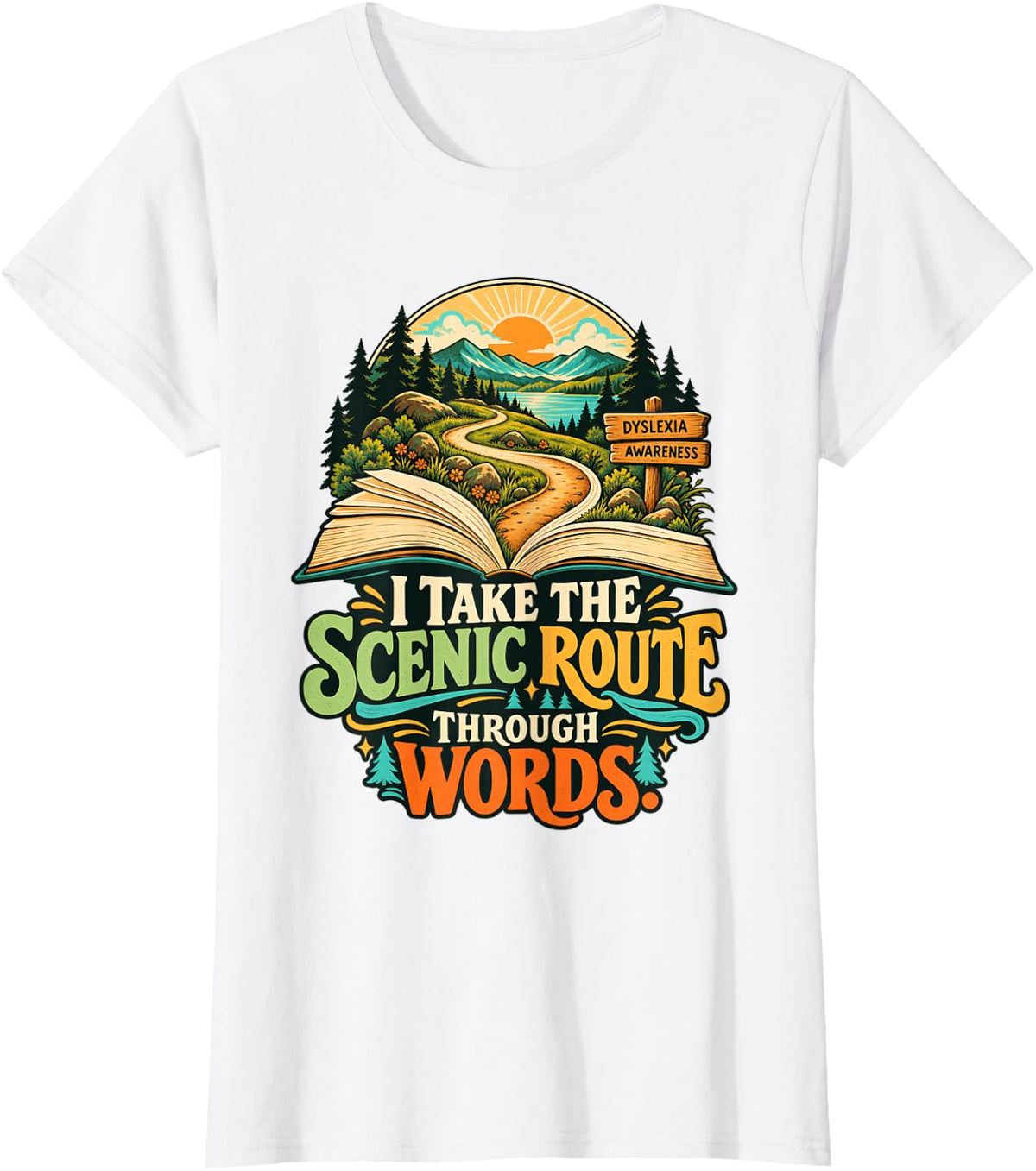 I Take The Scenic Route Through Words Dyslexia Awareness T-Shirt - White
