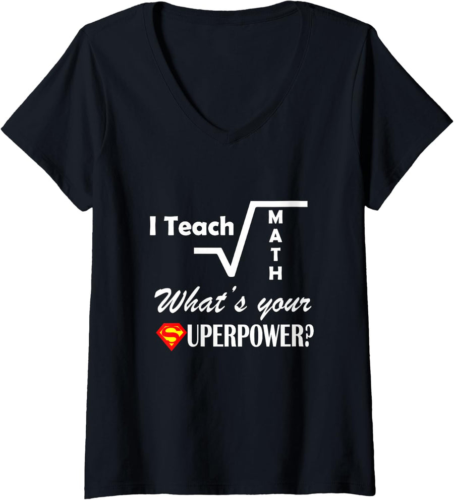 Women's I Teach Math What's Your Superpower T-Shirt for Teachers Tee V-Neck T-Shirt - Black