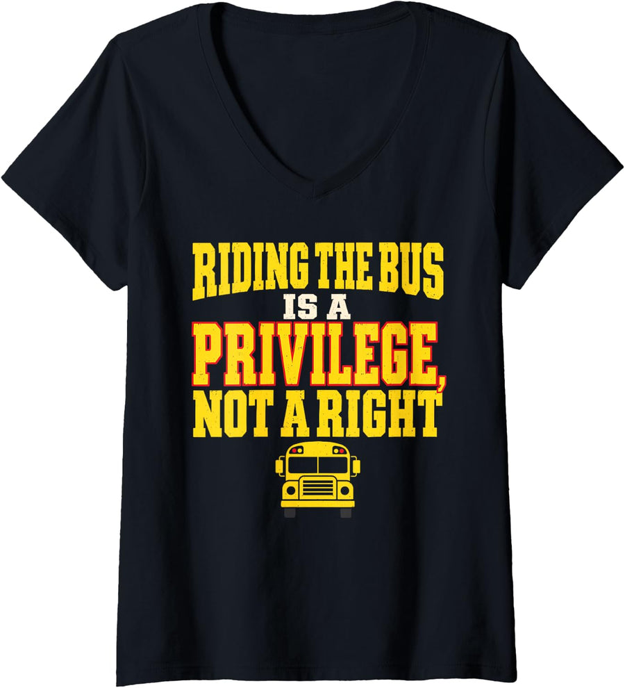 Women's Riding The Bus is A Privilege Not A Right School Bus Driver V-Neck T-Shirt - Black