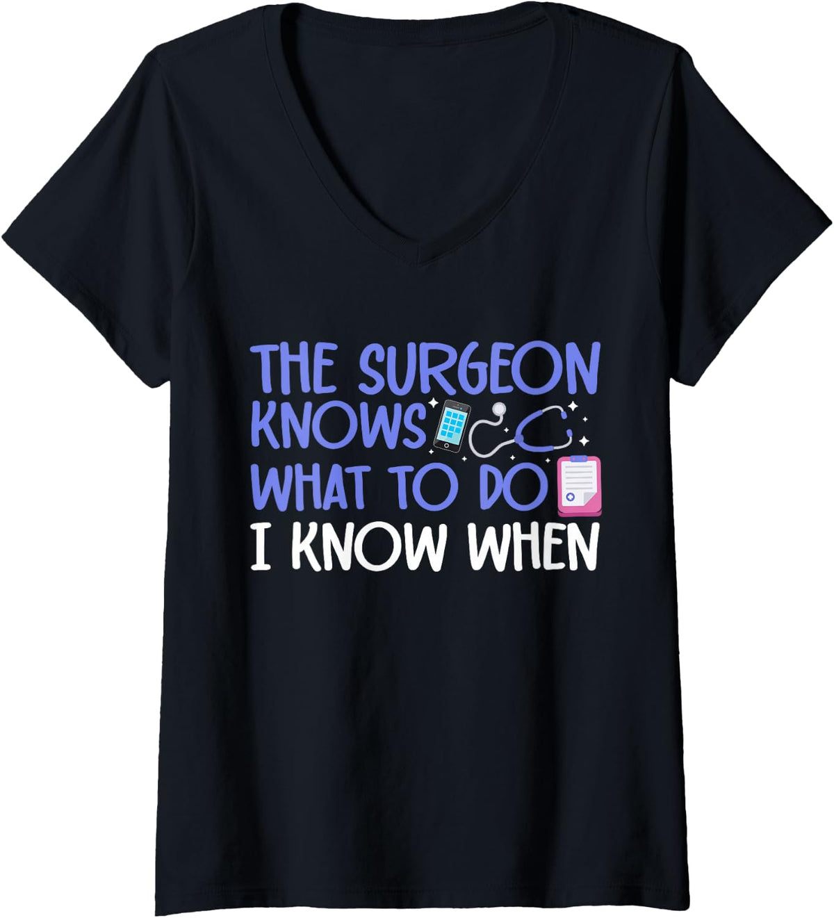 Women's The Surgeon Knows What to Do I Know When Surgery Scheduler V-Neck T-Shirt - Black