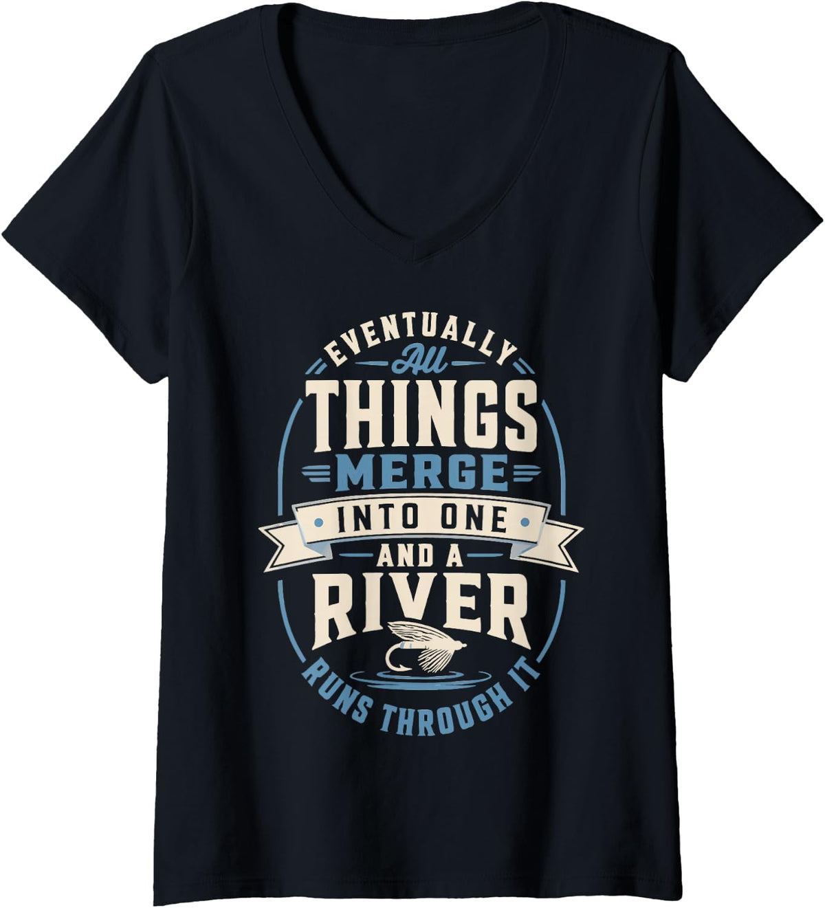 Women's River Fishing Quote Freshwater Angler Fisherman V-Neck T-Shirt - Black