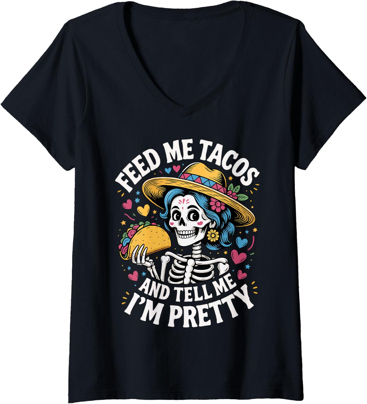 Women's Feed Me Tacos and Tell Me I'm Pretty V-Neck T-Shirt - Black