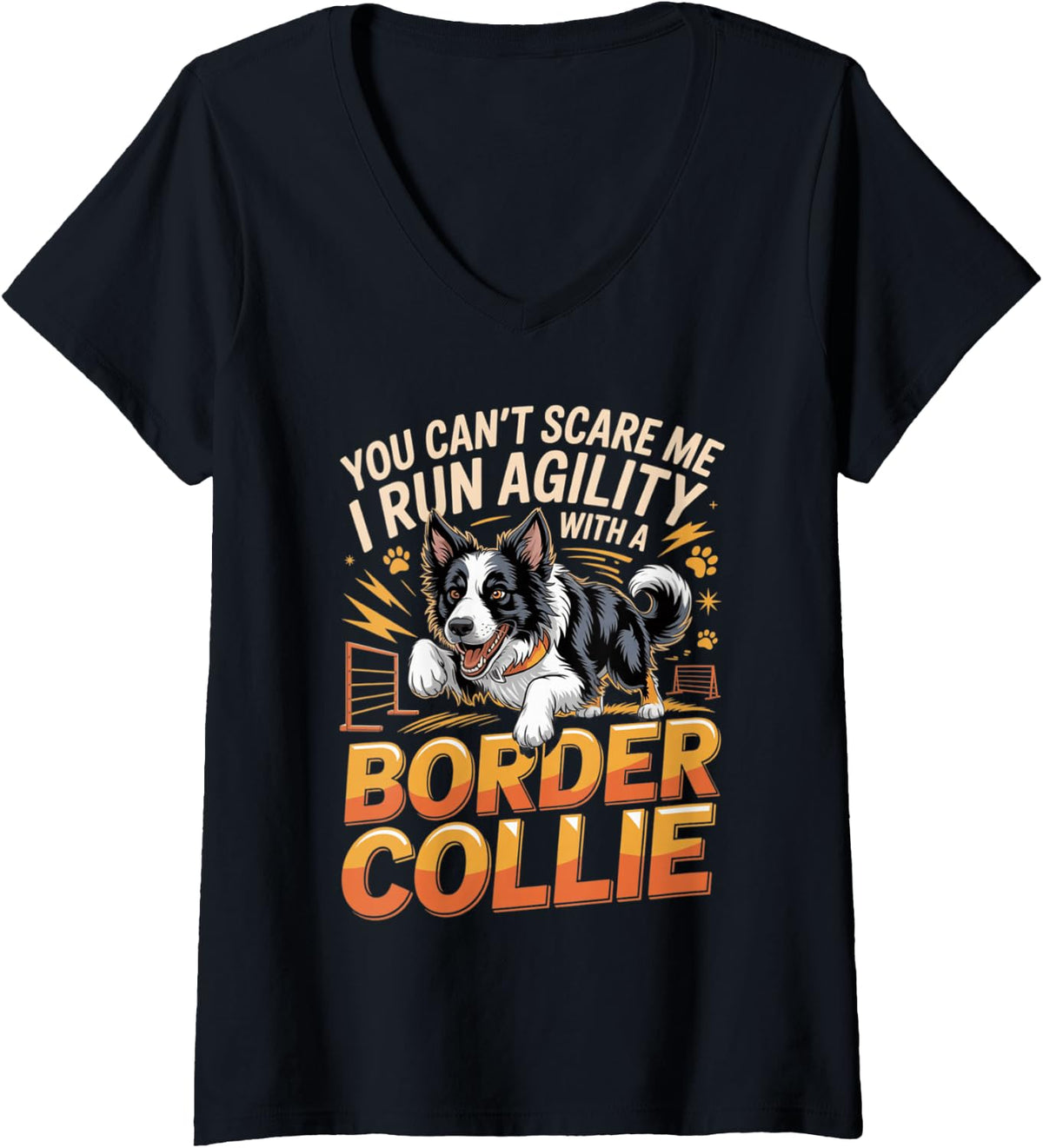Women's You Can't Scare Me I Run Agility with A Border Collie Dogs V-Neck T-Shirt - Black