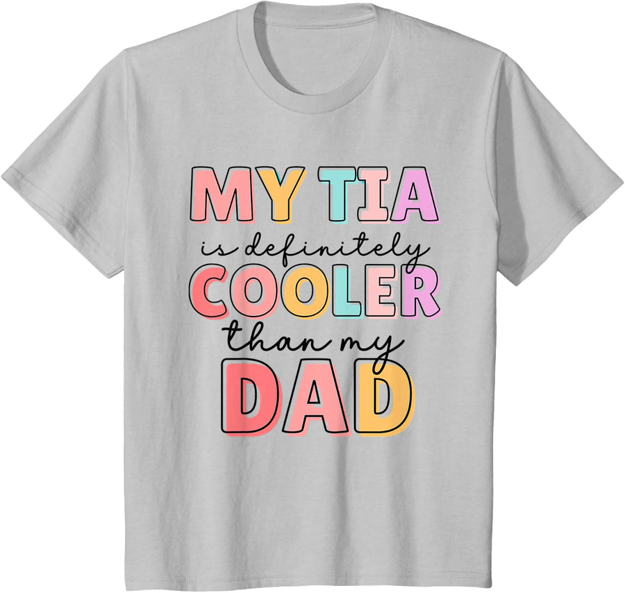 Kids My Tia Is Cooler Than My Dad For Little Girls Boys Cute Aunt T-Shirt - Silver Grey