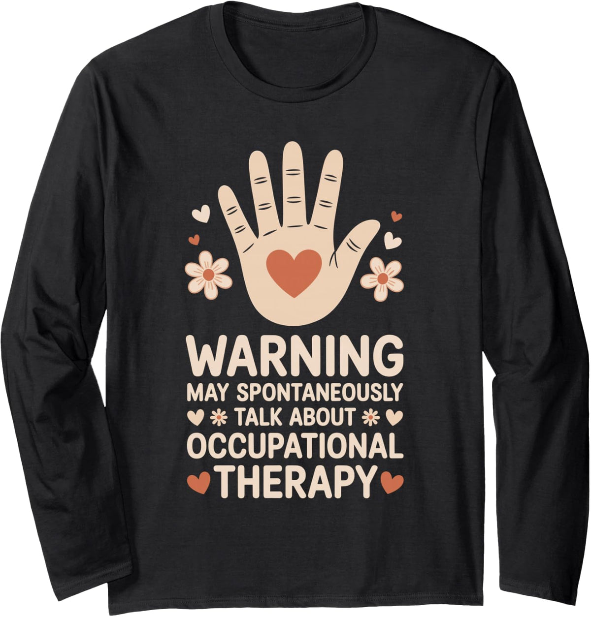 Warning May Spontaneously Talk About Occupational Therapy OT Long Sleeve T-Shirt - Adult Unisex Black