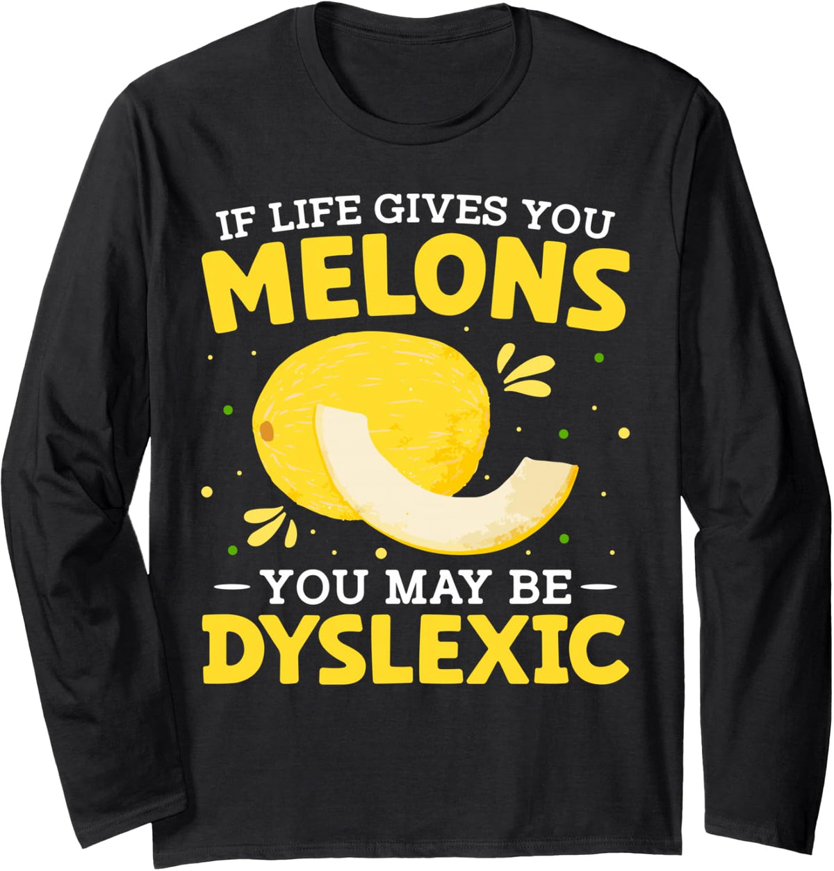 If Life Gives You Melons Dyslexic Ribbon Dyslexia Gift Long Sleeve T-Shirt - Adult Unisex Black
