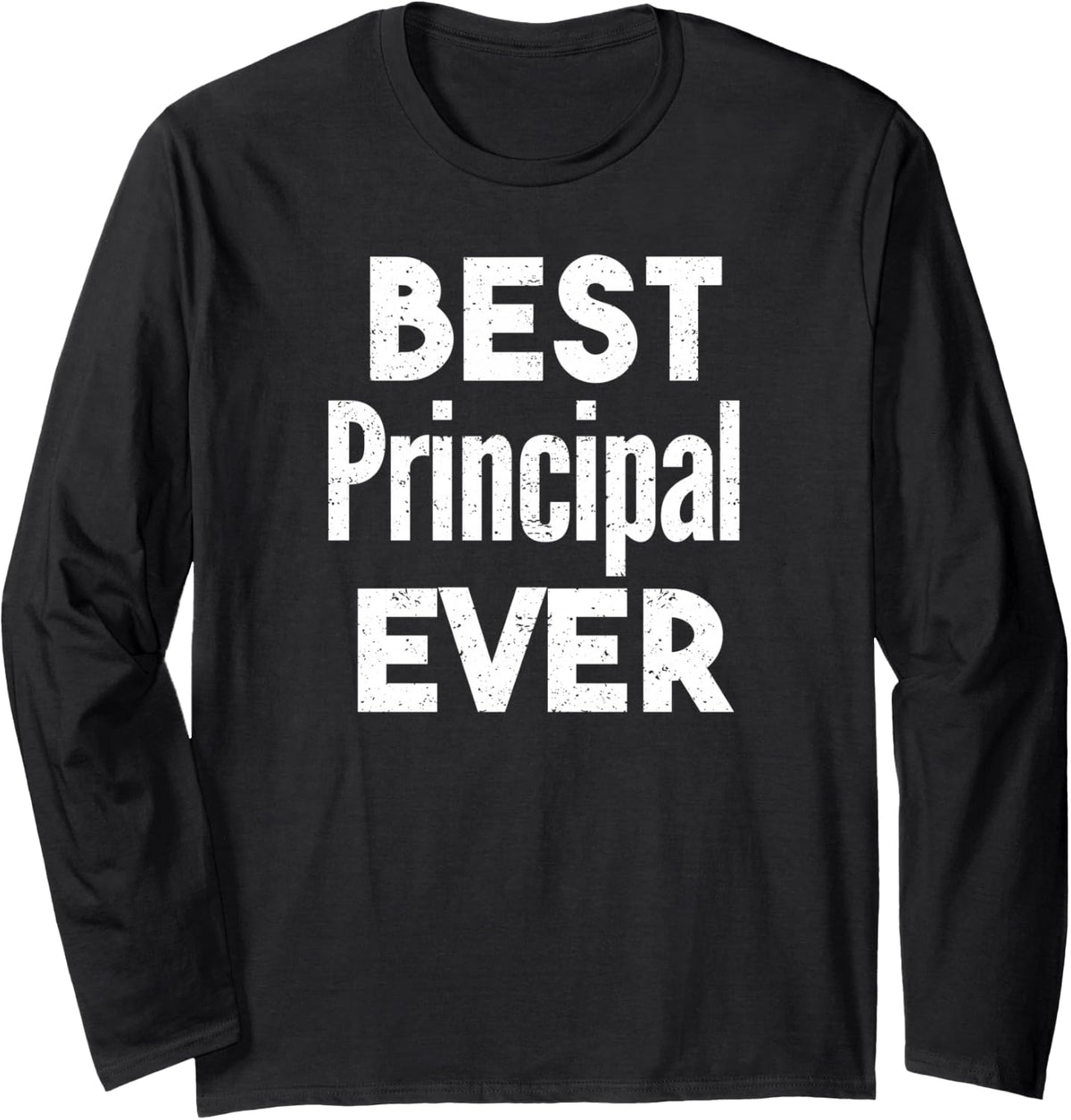 Distressed Best Principal Ever Long Sleeve T-Shirt - Adult Unisex Black