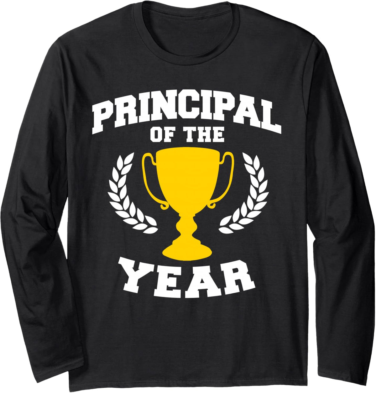 Principal of the Year Long Sleeve T-Shirt - Adult Unisex Black