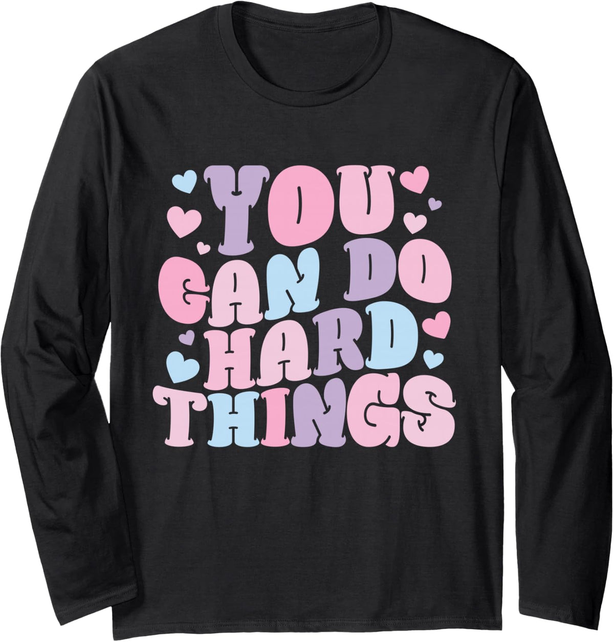 You Can Do Hard Things Back to School Test Day Girls Women Long Sleeve T-Shirt - Adult Unisex Black