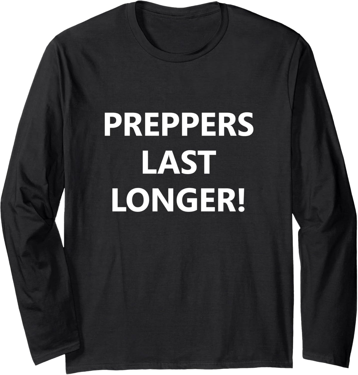 Prepping SHTF Prepper Survivalist Off Grid Survival Gear Long Sleeve T-Shirt - Adult Unisex Black
