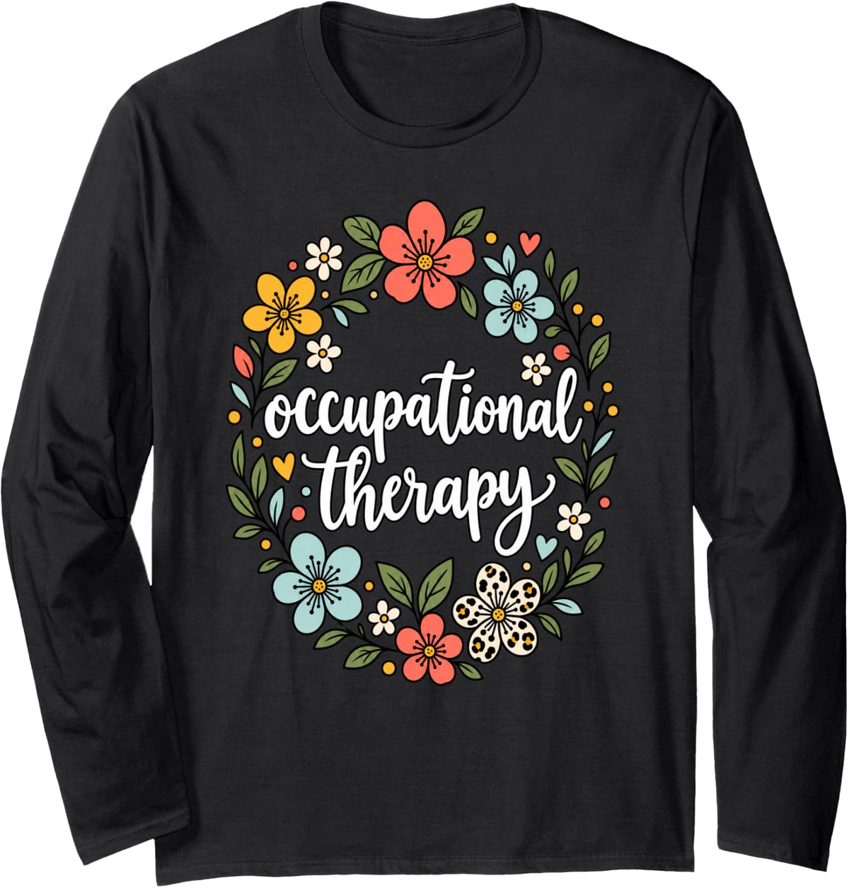 Occupational Therapy Floral Garden Flowers Long Sleeve T-Shirt - Adult Unisex Black