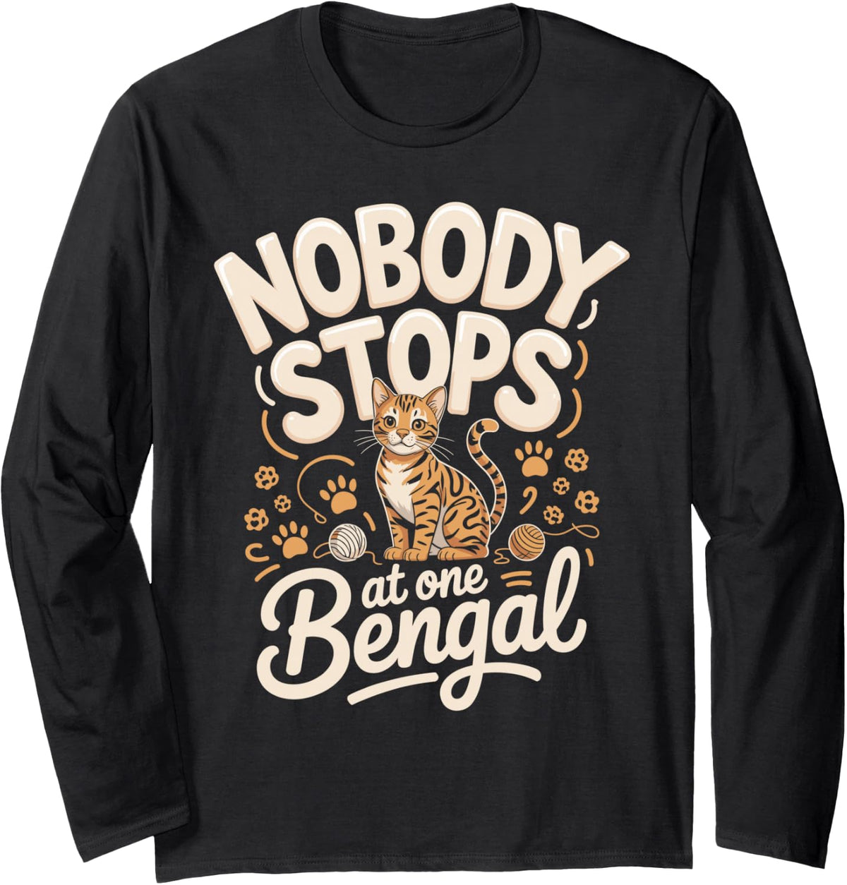 Nobody Stops At One Bengal Cat Long Sleeve T-Shirt - Adult Unisex Black
