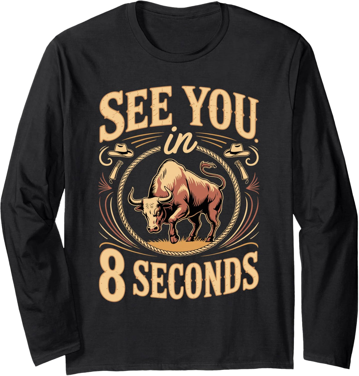 See You in 8 Seconds Bull Riding Long Sleeve T-Shirt - Adult Unisex Black