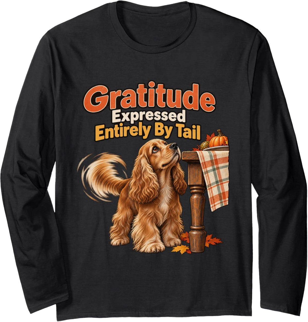 Gratitude Expressed Entirely By Tail Cocker Spaniel Graphic Long Sleeve T-Shirt - Adult Unisex Black