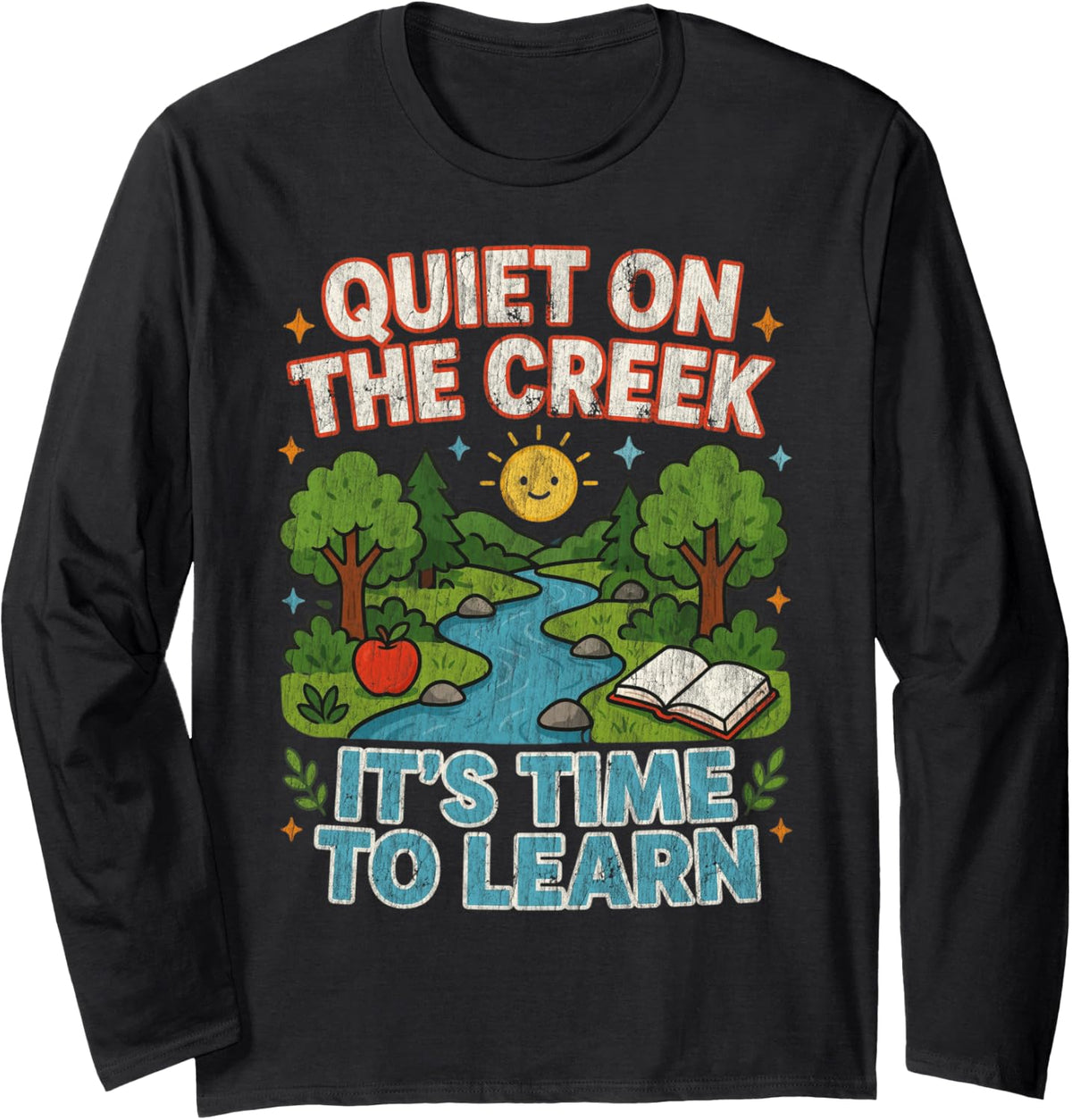 Quiet on the Creek Funny Random Meme Teacher Long Sleeve T-Shirt - Adult Unisex Black
