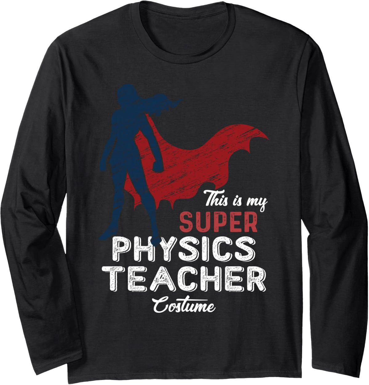 This is My Super Physics Teacher Costume Halloween Long Sleeve T-Shirt - Adult Unisex Black