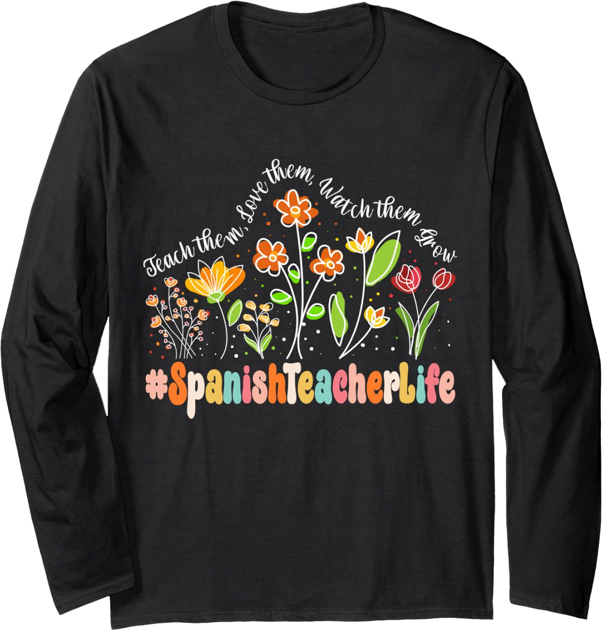 Spanish Teacher Life Appreciation Week Back to School Long Sleeve T-Shirt - Adult Unisex Black