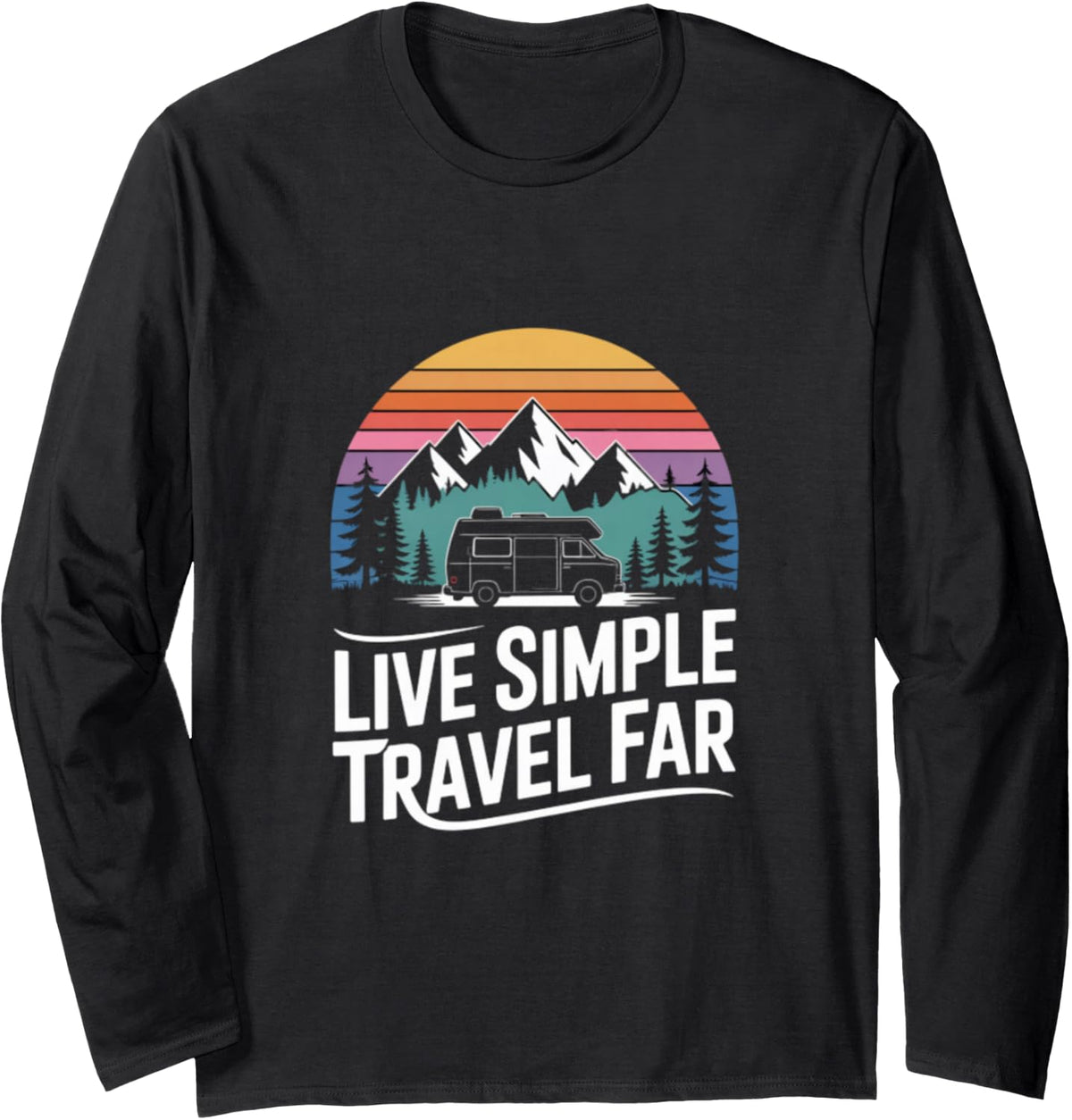 Live Simple Travel Far Van Life Mountain Camping Long Sleeve T-Shirt - Adult Unisex Black