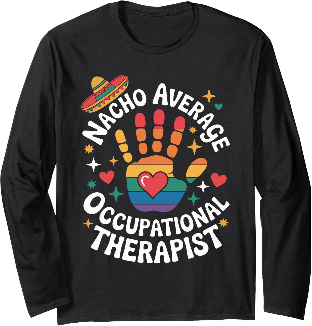Nacho Average Occupational Therapist OT Long Sleeve T-Shirt - Adult Unisex Black