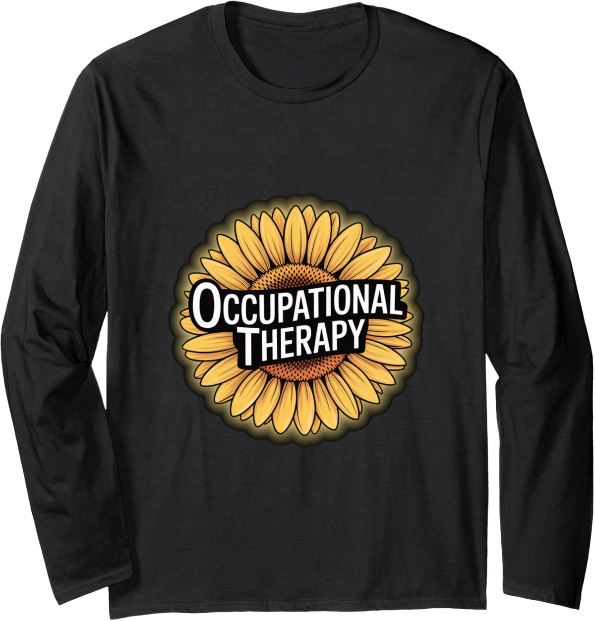 Occupational Therapy Sunflower Design for Therapists Long Sleeve T-Shirt - Adult Unisex Black