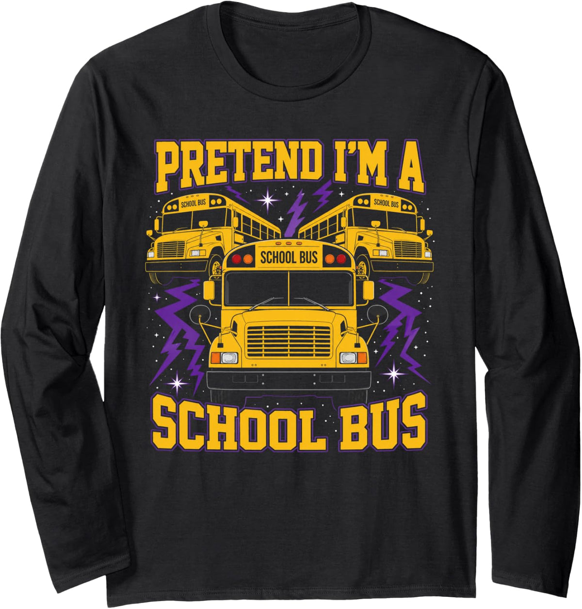 Pretend Im A School Bus Funny Long Sleeve T-Shirt - Adult Unisex Black