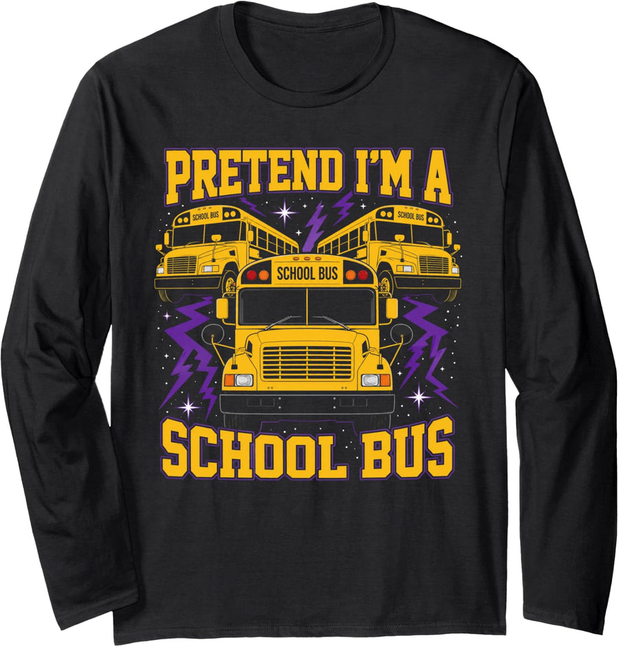 Pretend Im A School Bus Funny Long Sleeve T-Shirt - Adult Unisex Black