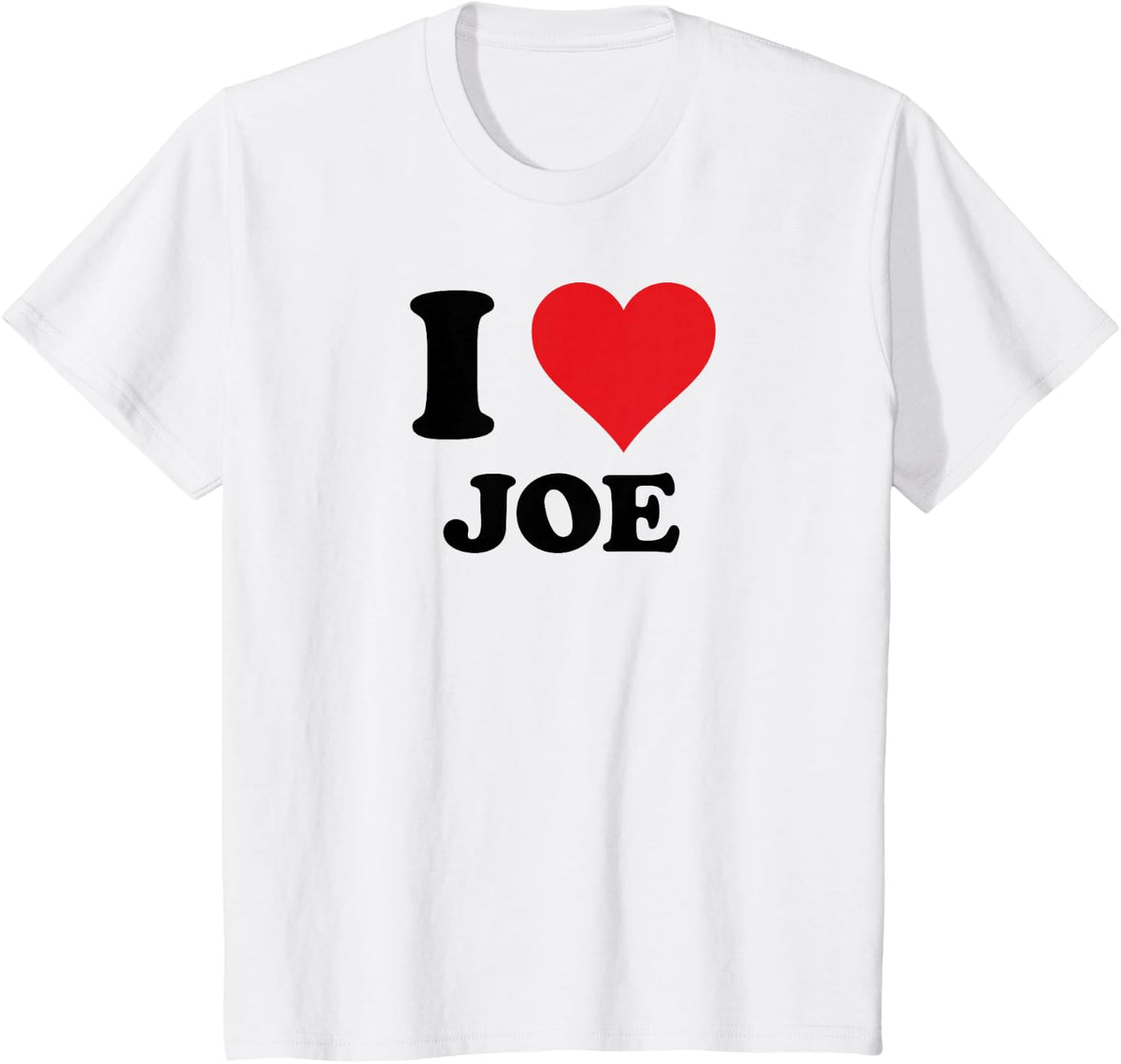 I Heart Joe First Name I Love Personalized Stuff T-Shirt - White